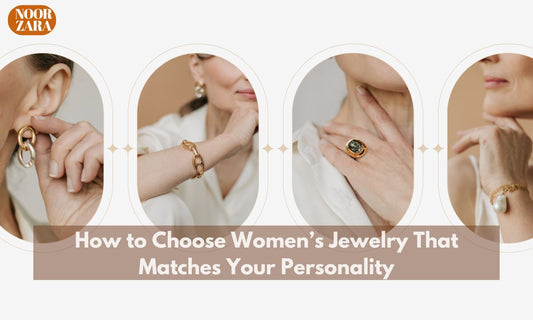 How to Choose Women’s Jewelry That Matches Your Personality