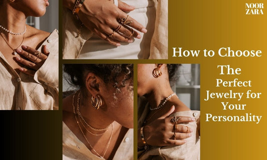How to Choose the Perfect Jewelry for Your Personality