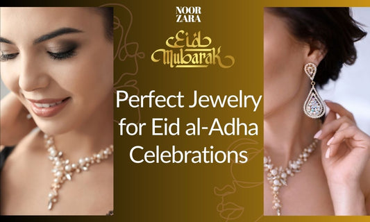 How to Choose the Perfect Jewelry for Eid al-Adha Celebrations in Dubai, UAE